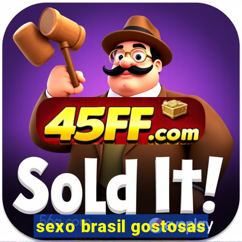 sexo brasil gostosas